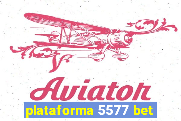 plataforma 5577 bet